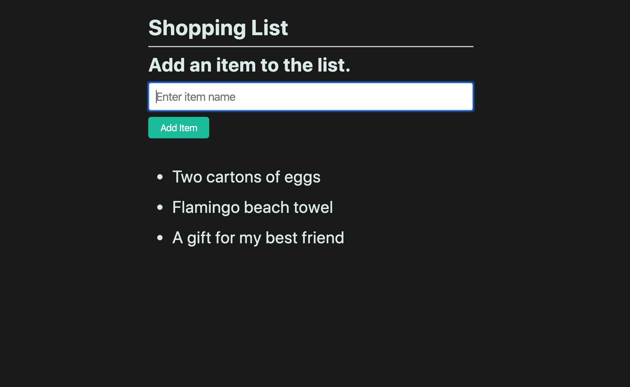 A shopping list app shows an input field with a button to Add Item, above a shopping list.